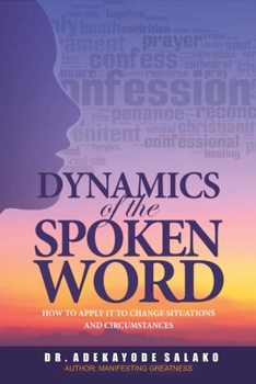 Paperback Dynamics of the Spoken Word: How to apply it to change your situations and circumstances Book