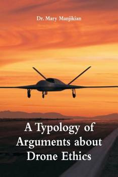 Paperback A Typology of Arguments about Drone Ethics Book