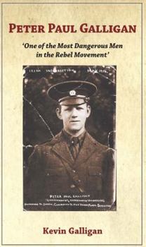 Peter Paul Galligan: One of the Most Dangerous Men in the Rebel Movement