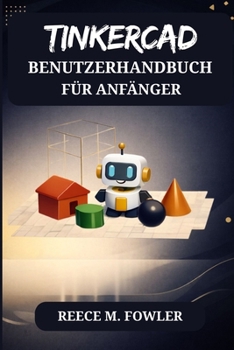 Paperback Tinkercad Benutzerhandbuch Für Anfänger [German] Book