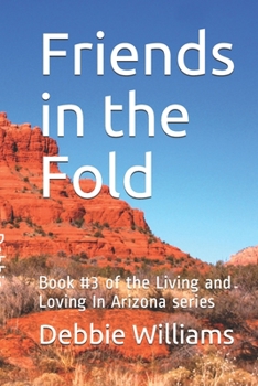 Paperback Friends in the Fold: Book #3 of the Living and Loving In Arizona series Book