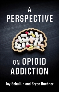 Hardcover A Perspective on Opioid Addiction Book