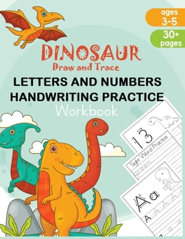 Paperback Dinosaur Draw and Trace Workbook: Numbers, Letters and Sight Word Practice Pages Book