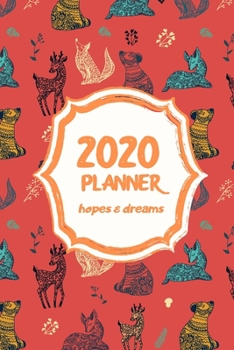 Paperback 2020 Hopes & Dreams Planner: Cute Forest Animal Design With Weekly & Monthly Views, Motivational Quotes, & Note Space Book