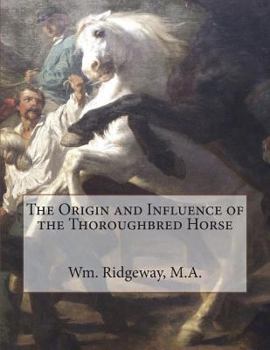 Paperback The Origin and Influence of the Thoroughbred Horse Book