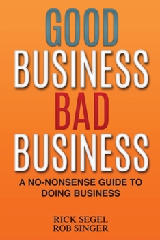 Paperback Good Business Bad Business: A No-Nonsense Guide to Doing Business Book