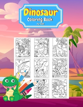 Paperback Dinosaur Coloring Book for Kids: Cute Coloring Pages with Dinosaurs dinosaur coloring book for kids 4-8 dinosaur coloring book for girls dinosaur colo Book