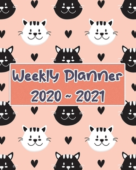 Weekly Planner 2020 - 2021: Black and White Cute Cats Planner: Two Year Weekly Daily Monthly Calendar Planner: Jan 2020 - Dec 2020, with To-do List for Your Goals