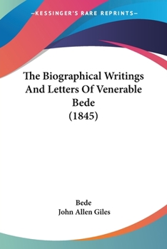 The Biographical Writings And Letters Of Venerable Bede