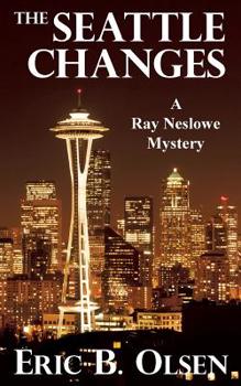 Paperback The Seattle Changes: A Ray Neslowe Mystery Book