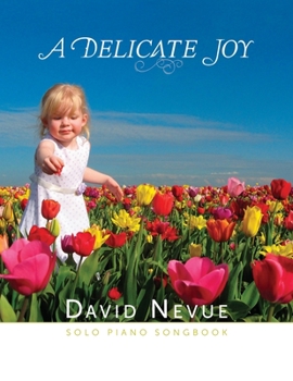 Paperback David Nevue - A Delicate Joy - Solo Piano Songbook Book