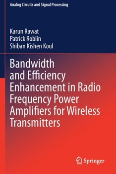 Paperback Bandwidth and Efficiency Enhancement in Radio Frequency Power Amplifiers for Wireless Transmitters Book