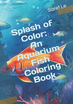 Paperback Splash of Color: An Aquarium Fish Coloring Book