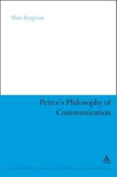 Paperback Peirce's Philosophy of Communication: The Rhetorical Underpinnings of the Theory of Signs Book