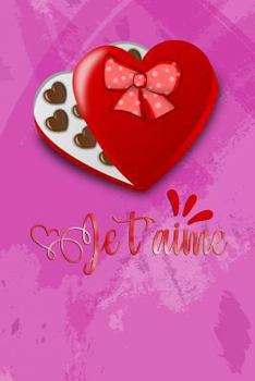 Je T'aime: I Love You, Couples Wedding Anniversary Memory Book for Valentines’s Day and Romantic Holiday Occasions