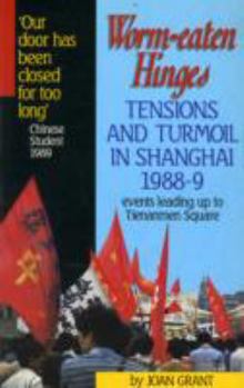 Paperback Worm-Eaten Hinges: Tensions and Turmoil in Shanghai, 1988-9 Book