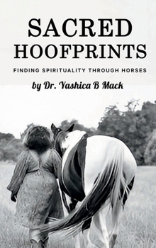 Hardcover Sacred Hoofprints: Finding Spirituality Through Horses Book