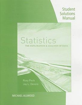 Paperback Student Solutions Manual for Peck/Devore's Statistics: The Exploration & Analysis of Data, 7th Book