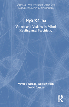 Hardcover Ng&#257; K&#363;aha: Voices and Visions in M&#257;ori Healing and Psychiatry Book