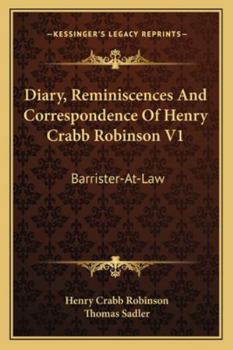 Paperback Diary, Reminiscences And Correspondence Of Henry Crabb Robinson V1: Barrister-At-Law Book