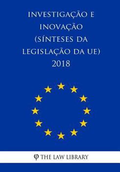 Paperback Investigação e inovação (Sínteses da legislação da UE) 2018 [Portuguese] Book