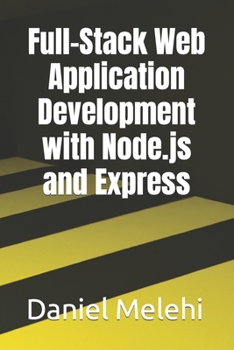Paperback Full-Stack Web Application Development with Node.js and Express Book