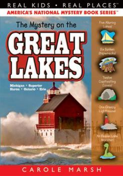 The Mystery on the Great Lakes: Michigan • Superior • Huron • Ontario • Erie (30) - Book #30 of the Carole Marsh Mysteries: Real Kids, Real Places