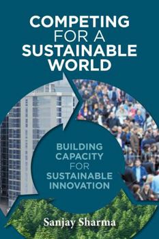 Paperback Competing for a Sustainable World: Building Capacity for Sustainable Innovation Book