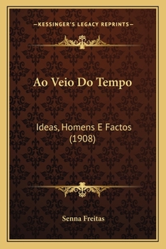 Paperback Ao Veio Do Tempo: Ideas, Homens E Factos (1908) [Portuguese] Book