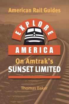 Paperback Explore America on Amtrak's Sunset Limited Book