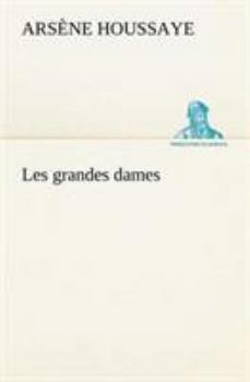 Grandes Dames, Les