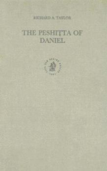 The Peshitta of Daniel (Monographs of the Peshitta Institute, Vol 7) (Monographs of the Peshitta Institute, Vol 7)