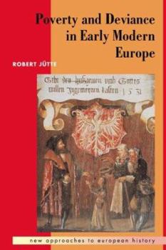 Poverty and Deviance in Early Modern Europe - Book #4 of the New Approaches to European History