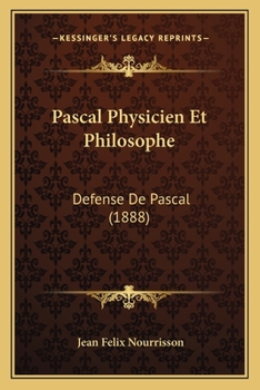 Paperback Pascal Physicien Et Philosophe: Defense De Pascal (1888) [French] Book