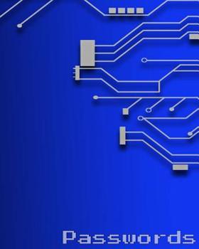 Paperback Passwords: 8x10 100 Page Logbook You Can Store And Find All Your Login Information In One Place Book