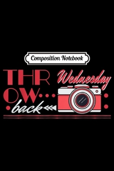 Paperback Composition Notebook: Throwback Camera Wednesday - Photography Journal/Notebook Blank Lined Ruled 6x9 100 Pages Book