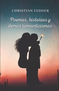 Paperback Poemas, historias y demás romanticismos [Spanish] Book