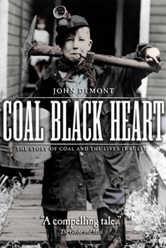 Paperback Coal Black Heart: The Story of Coal and Lives It Ruled Book