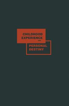 Paperback Childhood Experience and Personal Destiny: A Psychoanalytic Theory of Neurosis Book