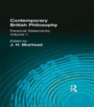 Contemporary British Philosophy: Personal Statements First Series (Muirhead Library of Philosophy)