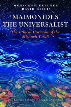 Paperback Maimonides the Universalist: The Ethical Horizons of the Mishneh Torah Book