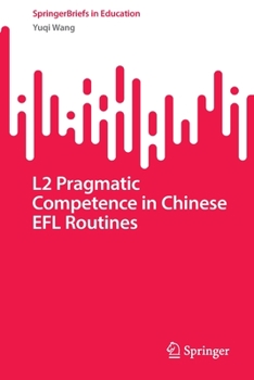 L2 Pragmatic Competence in Chinese EFL Routines