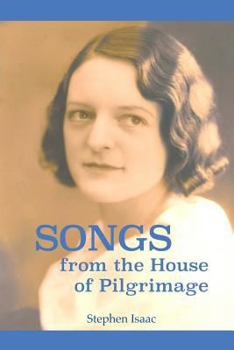 Paperback Songs from the House of Pilgrimage: The biography of a mystic and a way of life that foretells the future of Christianity. Book