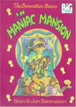 The Berenstain Bears in Maniac Mansion (Big Chapter Books) - Book  of the Berenstain Bears