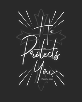 He Protects You Proverbs 18:10: Daily Planner | Notes | Priorities | To Do | January 1, 2020 - December 31, 2020 | 8 x 10