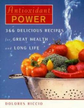 Paperback Antioxidant Power: 366 Delicious Recipes for Great Health and Long Life Book