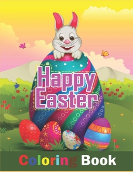 Happy Easter Coloring Book: An Adult Coloring Book Featuring Fun and Relaxing Easter Designs!!!