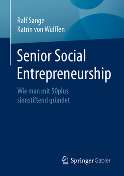 Paperback Senior Social Entrepreneurship: Wie Man Mit 50plus Sinnstiftend Gründet [German] Book