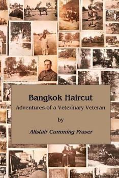 Paperback Bangkok Haircut: Adventures of a Veterinary Veteran Book