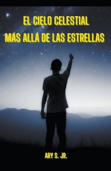 Paperback El Cielo Celestial: Más Allá de las Estrellas [Spanish] Book
